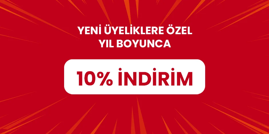 Yeni üyelerimize yıl boyu %10 indirim, üye ol yıl boyunca bizimle kazan